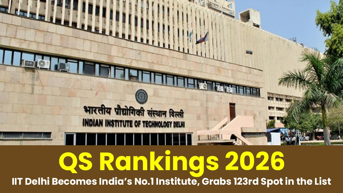 QS Rankings 2026 IIT Delhi Becomes India’s No.1 Institute, Grabs 123rd Spot in the List.webp